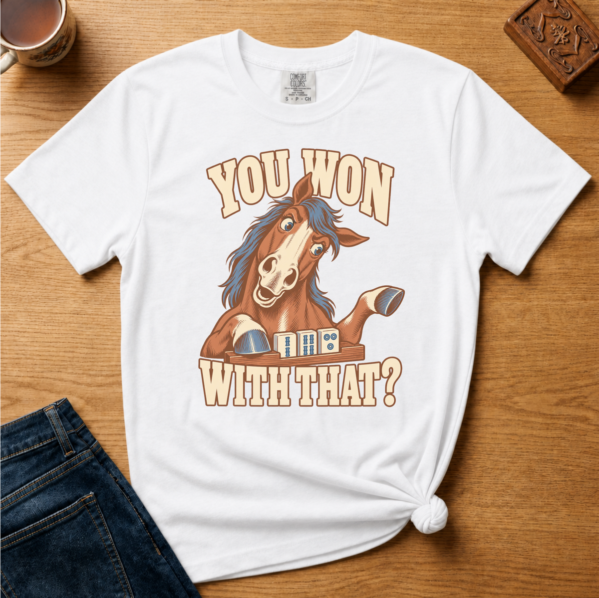 Close-up of the You Won With That horse design on a White Comfort Colors t-shirt.
