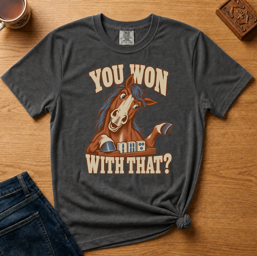 Close-up of the You Won With That horse design on a Blossom Comfort Colors t-shirt.