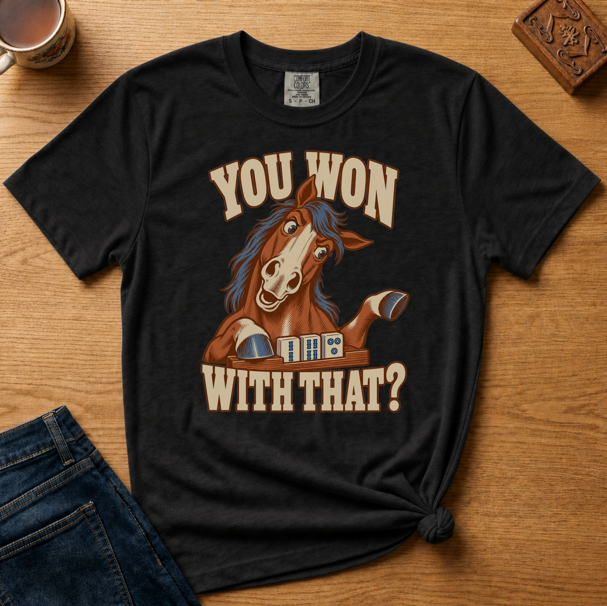 Close-up of the You Won With That horse design on a Pepper Comfort Colors t-shirt.
