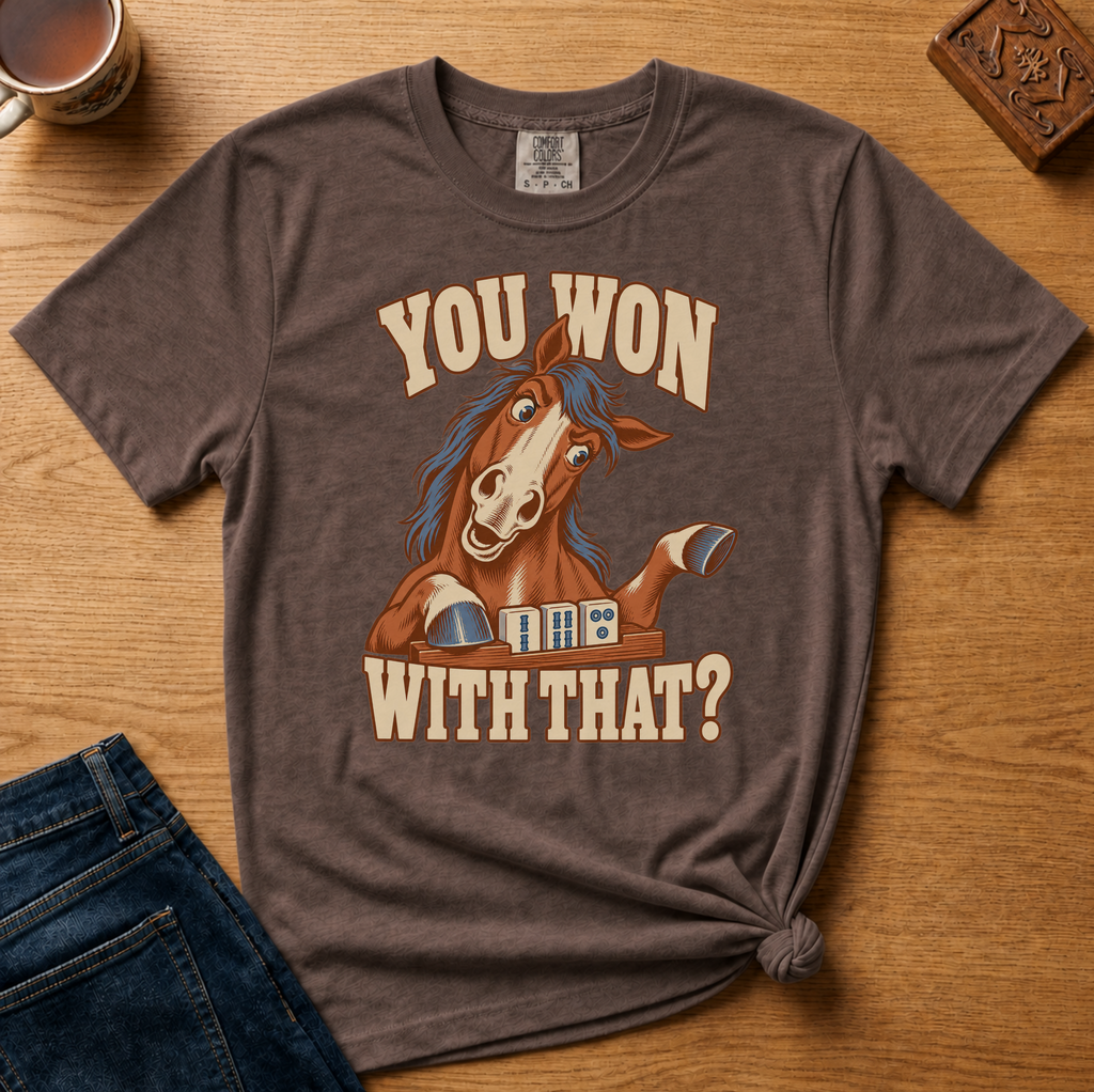 Close-up of the You Won With That horse design on a Moss Comfort Colors t-shirt.