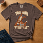 Close-up of the You Won With That horse design on a Moss Comfort Colors t-shirt.