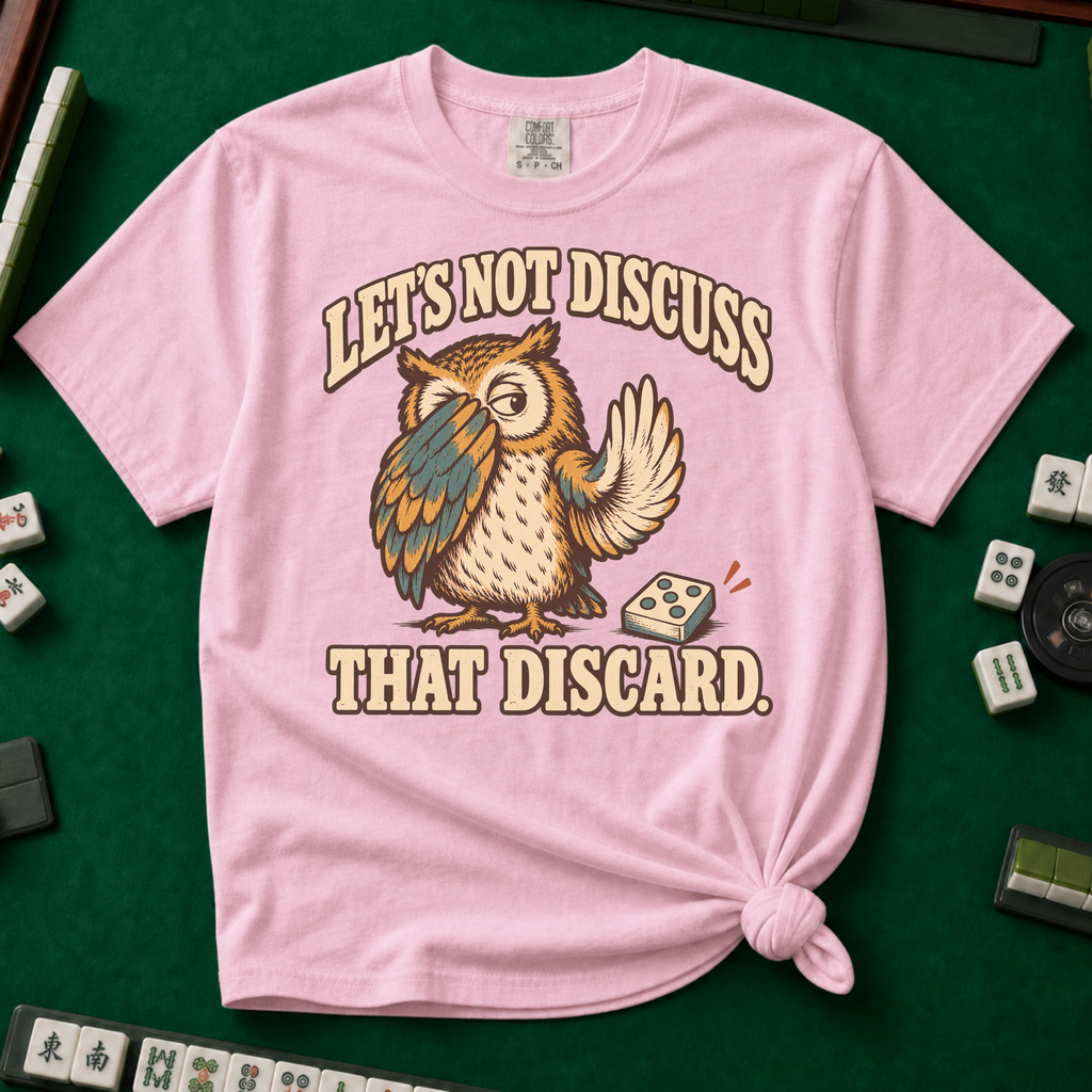 Let's Not Discuss That Discard T-Shirt in Blossom