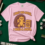 I Need A Joker T-Shirt in Blossom
