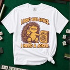 I Need A Joker T-Shirt in White